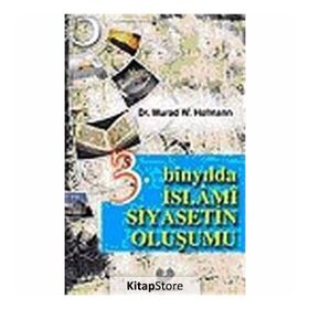 3. Binyılda İslami Siyasetin Oluşumu - Murad Hofmann