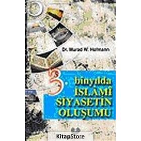 3. BİNYILDA İSLÂMİ SIYASETIN OLUŞUMU - MURAD WILFRIED HOFMANN