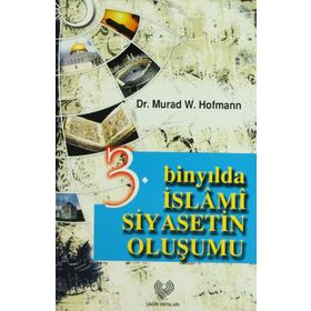 3. BİNYILDA İSLÂMİ SIYASETIN OLUŞUMU - MURAD WILFRIED HOFMANN