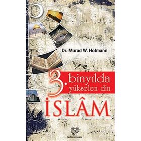 3. Binyılda Yükselen Din İslam - Murad Wilfried Hofmann