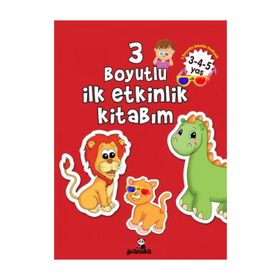 3 Boyutlu İlk Etkinlik Kitabım 3-4-5 Yaş - Beyaz Panda Yayınları