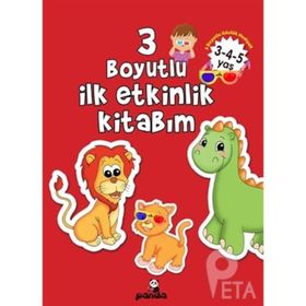 3 Boyutlu İlk Etkinlik Kitabım 3-4-5 Yaş - Beyaz Panda Yayınları