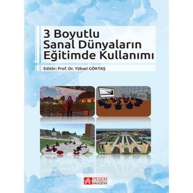 3 Boyutlu Sanal Dünyaların Eğitimde Kullanımı - Pegem Akademi Yayıncılık