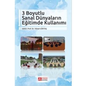 3 Boyutlu Sanal Dünyaların Eğitimde Kullanımı - Pegem Akademi Yayıncılık