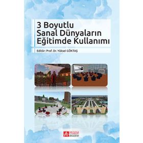 3 Boyutlu Sanal Dünyaların Eğitimde Kullanımı - Pegem Akademi Yayıncılık