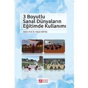 3 Boyutlu Sanal Dünyaların Eğitimde Kullanımı - Pegem Akademi Yayıncılık