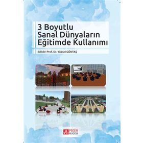 3 Boyutlu Sanal Dünyaların Eğitimde Kullanımı - Pegem Akademi Yayıncılık
