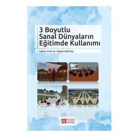 3 Boyutlu Sanal Dünyaların Eğitimde Kullanımı - Pegem Akademi Yayıncılık