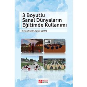 3 Boyutlu Sanal Dünyaların Eğitimde Kullanımı - Pegem Akademi Yayıncılık