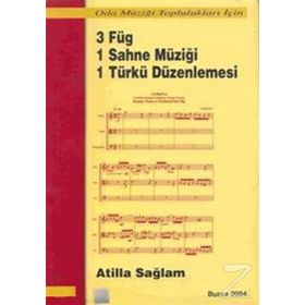 3 Füg 1 Sahne Müziği 1 Türkü Düzenlemesi-Atilla Sağlam