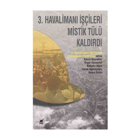 3. Havalimanı İşçileri Mistik Tülü Kaldırdı / Kollektif Ayrıntı Yayınları