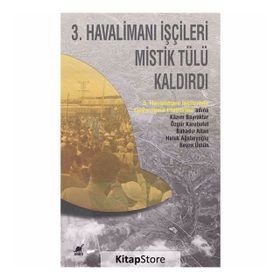 3. Havalimanı İşçileri Mistik Tülü Kaldırdı / Kollektif Ayrıntı Yayınları
