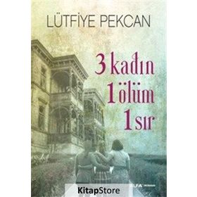 3 Kadın 1 Ölüm 1 Sır - Lütfiye Pekcan