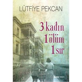 3 Kadın 1 Ölüm 1 Sır - Lütfiye Pekcan
