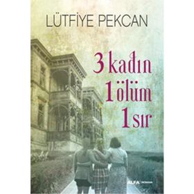 3 Kadın 1 Ölüm 1 Sır - Lütfiye Pekcan