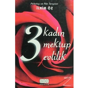 3 Kadın 3 Mektup 3 Evlilik - İlkim Öz