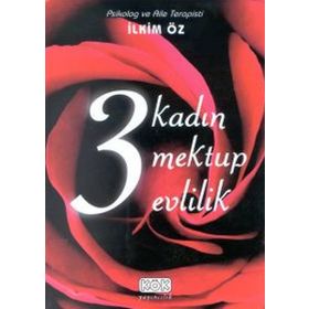 3 Kadın 3 Mektup 3 Evlilik - İlkim Öz
