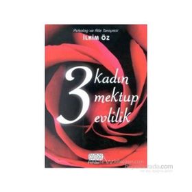 3 Kadın 3 Mektup 3 Evlilik - İlkim Öz