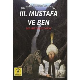 3. Mustafa Ve Ben - Karanlık Kanyon'un Sırları - Selami Turgut Genç