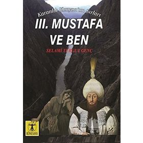 3. Mustafa Ve Ben - Karanlık Kanyon'un Sırları - Selami Turgut Genç