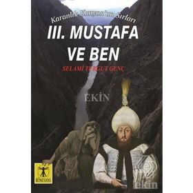 3. Mustafa Ve Ben - Karanlık Kanyon'un Sırları - Selami Turgut Genç