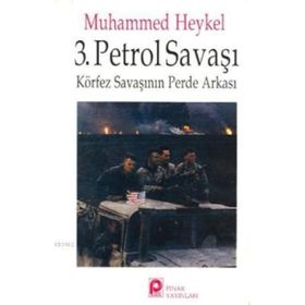 3. Petrol Savaşı Körfez Savaşının Perde Arkası - Muhammed Hasaneyn Heykel
