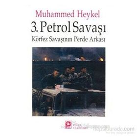 3. Petrol Savaşı Körfez Savaşının Perde Arkası - Muhammed Hasaneyn Heykel