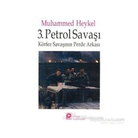 3. Petrol Savaşı Körfez Savaşının Perde Arkası - Muhammed Hasaneyn Heykel