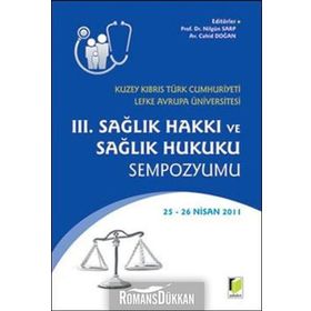 3. Sağlık Hakkı Ve Sağlık Hukuku Sempozyumu - Nilgün Sarp