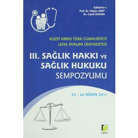 3. Sağlık Hakkı Ve Sağlık Hukuku Sempozyumu - Nilgün Sarp
