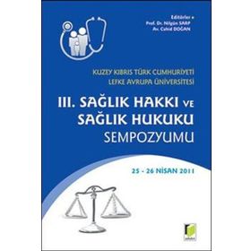 3. Sağlık Hakkı Ve Sağlık Hukuku Sempozyumu - Nilgün Sarp