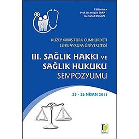 3. Sağlık Hakkı Ve Sağlık Hukuku Sempozyumu - Nilgün Sarp