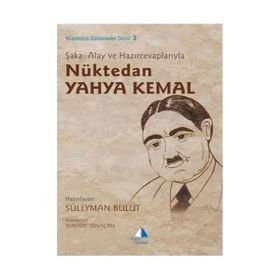 3 ŞAKA, ALAY VE HAZIRCEVAPLARIYLA NÜKTEDAN YAHYA KEMAL YÜZÜMÜZÜ GÜLDÜRENLER DIZISI - SÜLEYMAN BULUT