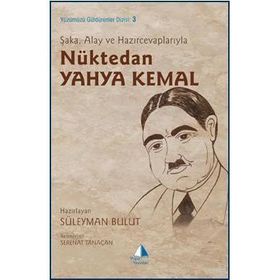 3 ŞAKA, ALAY VE HAZIRCEVAPLARIYLA NÜKTEDAN YAHYA KEMAL YÜZÜMÜZÜ GÜLDÜRENLER DIZISI - SÜLEYMAN BULUT