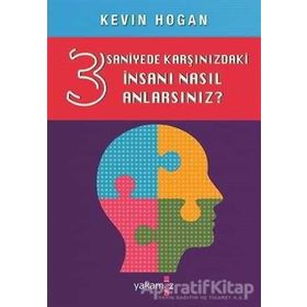 3 Saniyede Karşınızdaki İnsanı Nasıl Anlarsınız? - Kevin Hogan