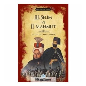 3. Selim ve 2. Mahmut - Padişahlar Serisi - Ahmet Seyrek