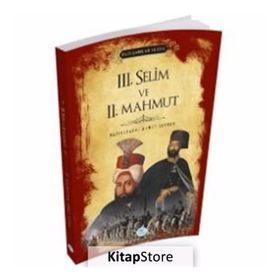 3. Selim ve 2. Mahmut - Padişahlar Serisi - Ahmet Seyrek