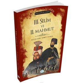 3. Selim ve 2. Mahmut - Padişahlar Serisi - Ahmet Seyrek