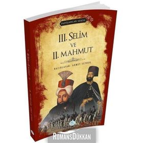 3. Selim ve 2. Mahmut - Padişahlar Serisi - Ahmet Seyrek