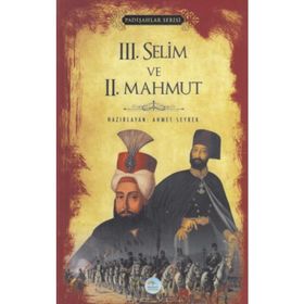 3. Selim ve 2. Mahmut - Padişahlar Serisi - Ahmet Seyrek