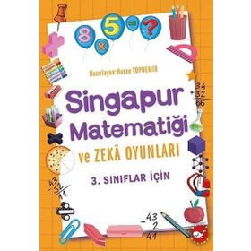 3.Sınıflar İçin Singapur Matematiği ve Zeka Oyunları - Beyaz Balina Yayınları