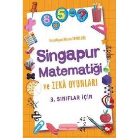 3.Sınıflar İçin Singapur Matematiği ve Zeka Oyunları - Beyaz Balina Yayınları