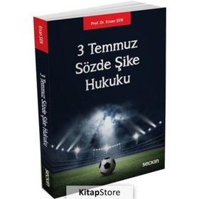 3 Temmuz Sözde Şike Hukuku - Ersan Şen
