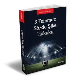 3 Temmuz Sözde Şike Hukuku - Ersan Şen