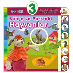 3+ Yaş Bahçe ve Parktaki Hayvanlar - Sürprizli ve Renkli Kitaplar Serisi - 0-6 Yaş Yayınları