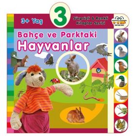 3+ Yaş Bahçe ve Parktaki Hayvanlar - Sürprizli ve Renkli Kitaplar Serisi - 0-6 Yaş Yayınları