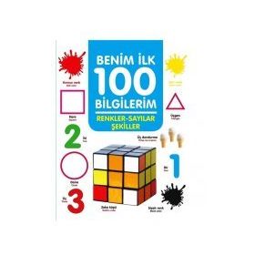 +3 Yaş Benim İlk 100 Bilgilerim Renkler-Sayılar ve Şekiller-0-6 Yaş Yayınları