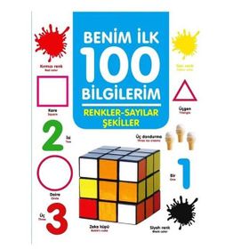 +3 Yaş Benim İlk 100 Bilgilerim Renkler-Sayılar ve Şekiller-0-6 Yaş Yayınları