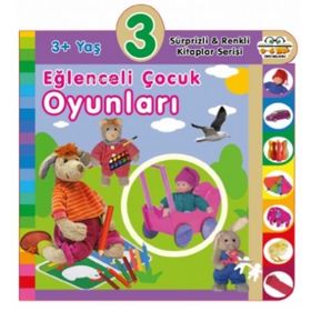 3+ Yaş Eğlenceli Çocuk Oyunları - Sürprizli ve Renkli Kitaplar Serisi - 0-6 Yaş Yayınları