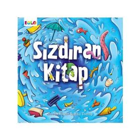 +3 Yaş Sızdıran Kitap-Eolo Yayınları